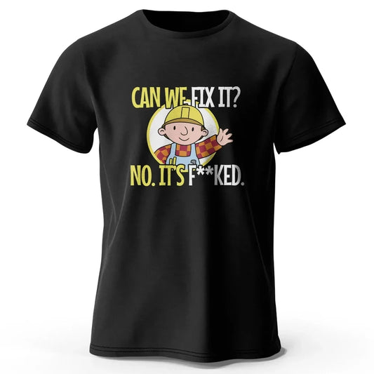 Can We Fix It T-shirt